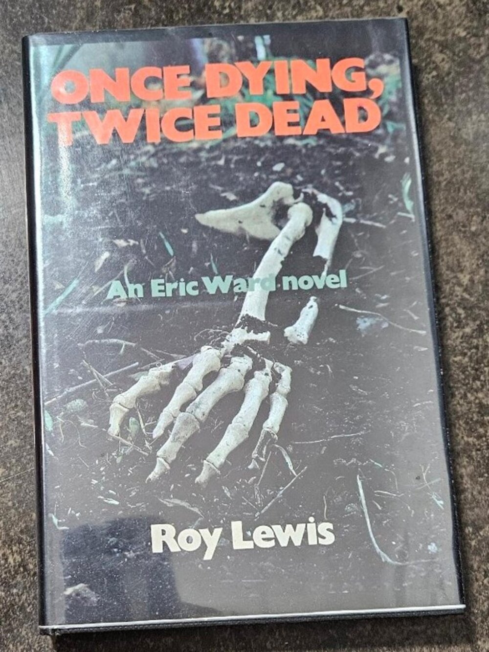 Once dying, twice dead: An Eric Ward novel